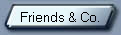 Friends & Co.