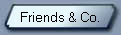 Friends & Co.